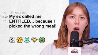 My ex called me ENTITLED… because I picked the wrong meal! | Reddit Stories