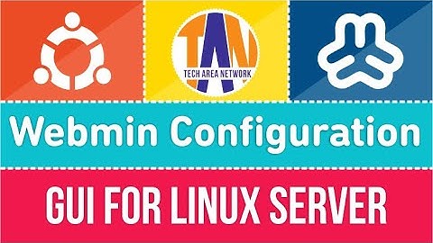Server Management GUI tool: Webmin: Installation and Configuration Tutorial: [WEB SERVER 12]