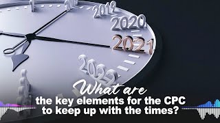 What are the key elements for the CPC to keep up with the times