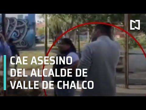 Asesino del alcalde de Valle Chalco es detenido en Tláhuac - Las Noticias