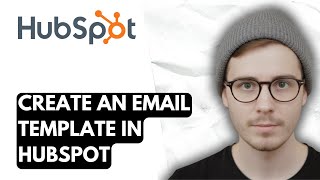 How To Create An Email Template In Hubspot [2026 Guide]