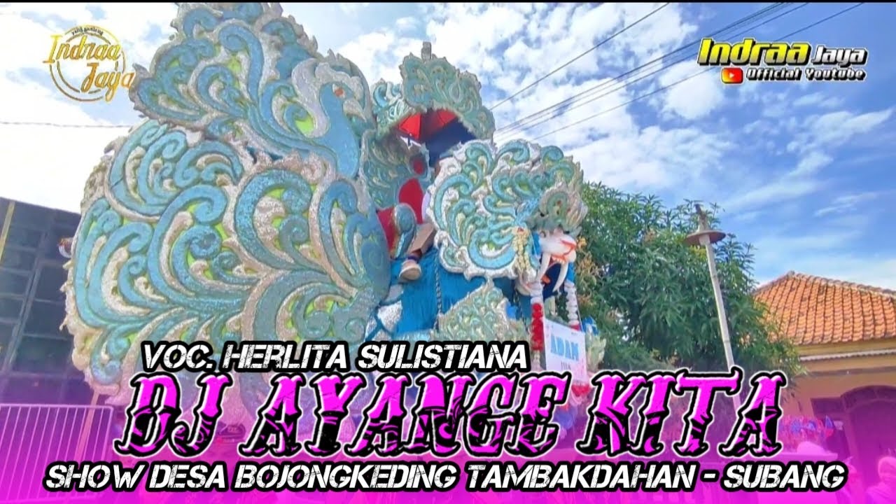 DJ AYANGE KITA - VOC. HERLITA SULISTIANA || SHOW DESA BOJONGKEDING TAMBAKDAHAN - SUBANG