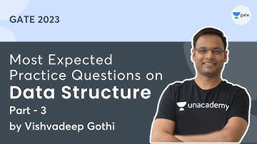 Most Expected Practice Questions on Data Structure 3 | Vishvadeep Gothi | Unacademy Computer Science