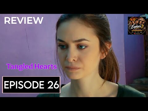 Tangled Hearts Episode 26 Upcoming Storyline & Review - Story Explore Lk