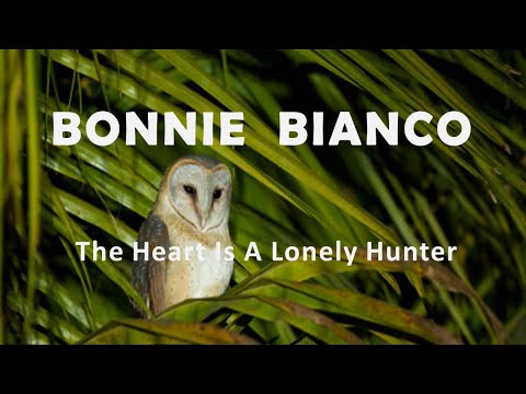Bonnie Bianco The Heart Is A Lonely Hunter