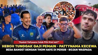 MALU-MALUIN AJA❗Nunggak Gaji Berbulan²😱Pattynama Salah Pilih Klub kah? ~ Bojan Tak mudah ~ Persib