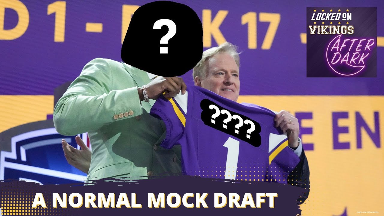 AFTER DARK: Minnesota Vikings Mock Draft That’s Completely Realistic