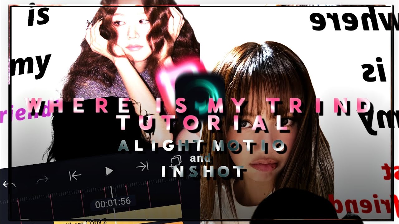 where is my.....trind tutorial/AlightMotion and InShot/