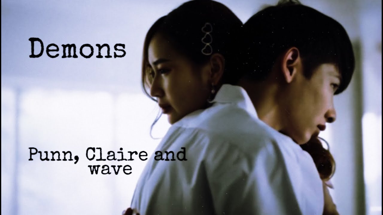 Punn x Claire y Wave (The gifted thai) Demons (FMV) Sub. Español