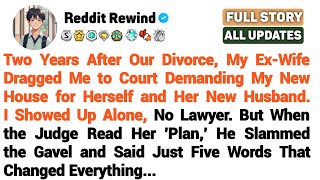 Two Years After Our Divorce, My Ex-Wife Dragged Me to Court - Demanding My New House for Herself and