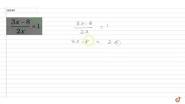 `(3x -8)/2x = 1`