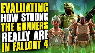 Evaluating How Strong Really Are The Gunners In Fallout 4