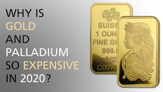 Why is Gold and Palladium so Expensive in 2020?