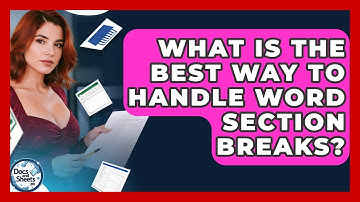 What Is The Best Way To Handle Word Section Breaks? - Docs and Sheets Pro