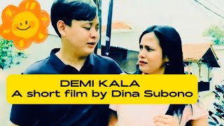DEMI KALA - film pendek drama - Love Story - Drama Short | Dina Subono