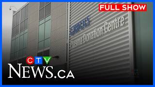 Company stops accepting all plasma donations CTV News Winnipeg 11 30pm August 14 2026
