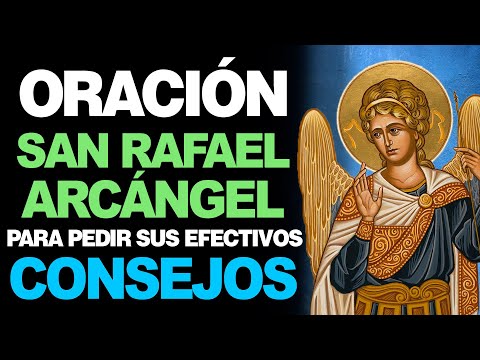🙏 Oración a San Rafael Arcángel para PEDIR CONSEJOS EFECTIVOS 🙇‍♀️