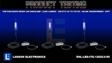 15W Explosion Proof LED Handlamp - 2,400 Lumens - 120-277V AC to 12V DC - Inline Transformer - 50ft