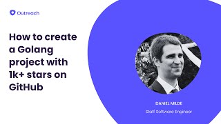 How to create a Golang project with 1k+ stars on GitHub | Daniel Milde