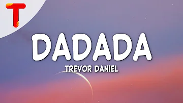 Trevor Daniel - Dadada (Clean - Lyrics)