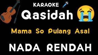 Karaoke Qasidah Mama So Pulang Asal_NADA PRIA  Terbaru