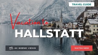 Halstatt, Austria | Vacation Travel Guide | Best Place to Visit | 4K