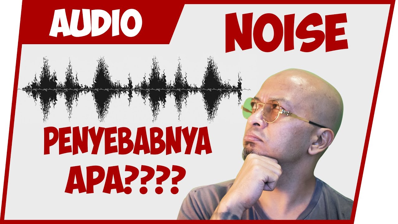 Noise Pada Audio Penyebab Noise Pada Audio YouTube Noise Pada Audio Penyebab Noise Pada Audio YouTube