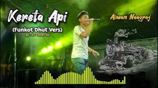 Aiman Naagraj - Kereta Api (Funkot Dhut Vers) | Cover Song