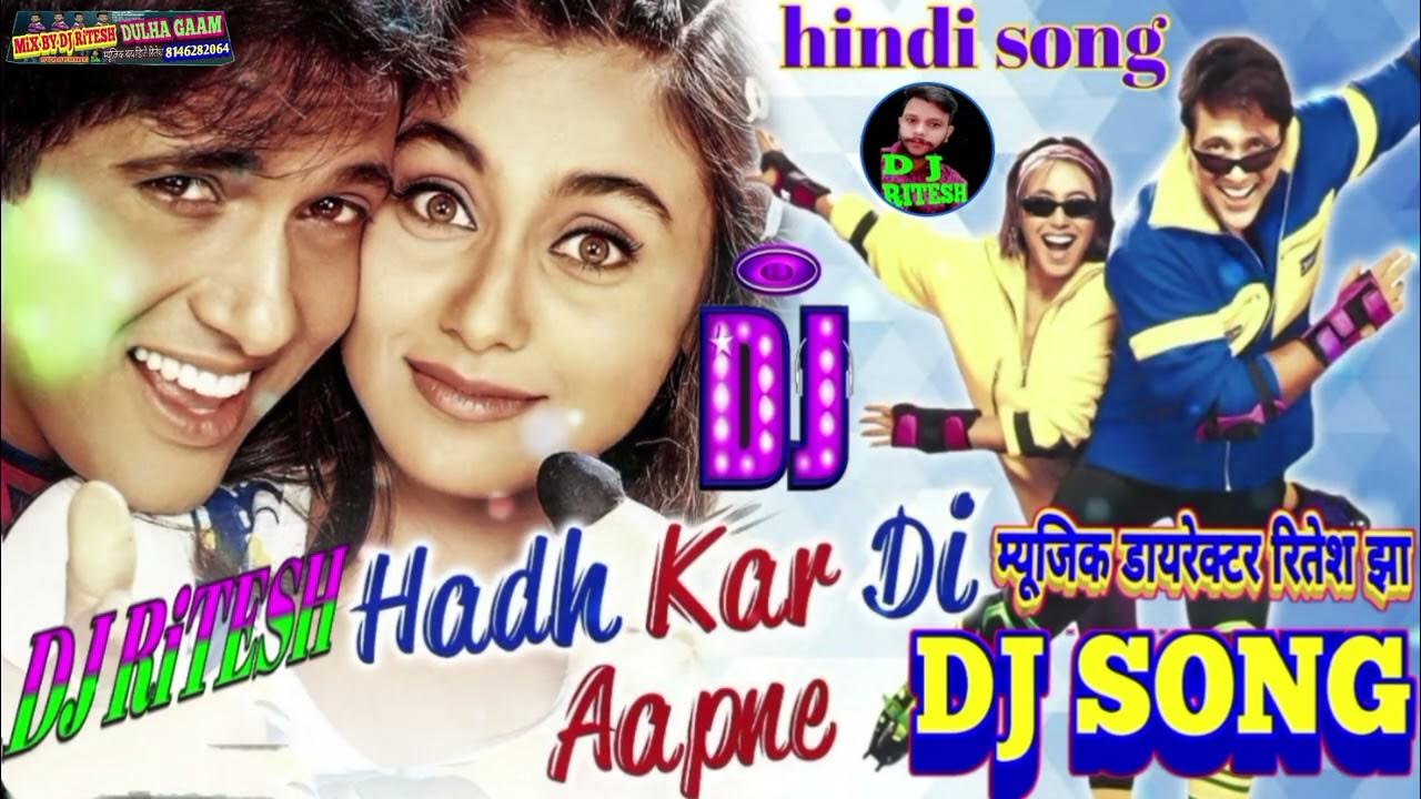 Hero No 1 Movie All Dj Song Hadh Kar Di Aapne hindi DJ song rimix old is gold Mix BY DJ Ritesh