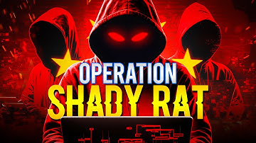Operation Shady Rat; One Big Hack That has made China a Superpower
