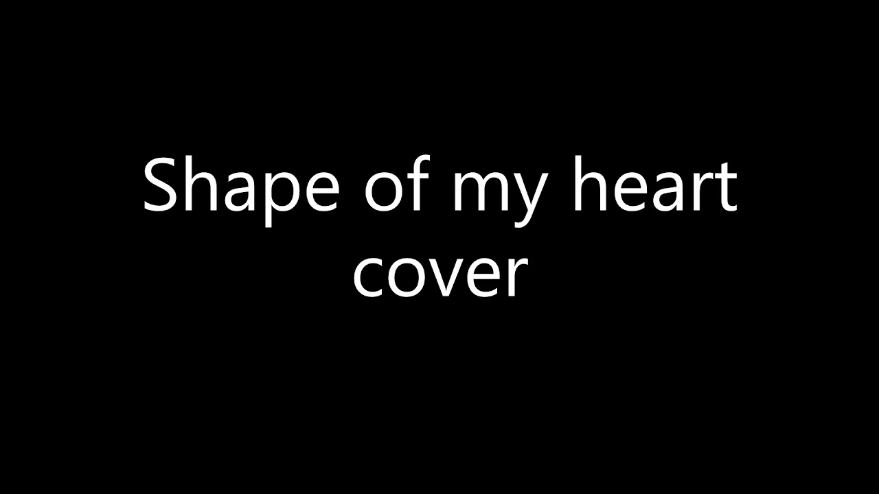 Shape of my heart Instrumental Cover YouTube Shape of my heart Instrumental Cover YouTube