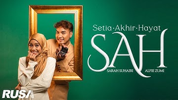 Sarah Suhairi & Alfie Zumi - SAH [Official Music Video]