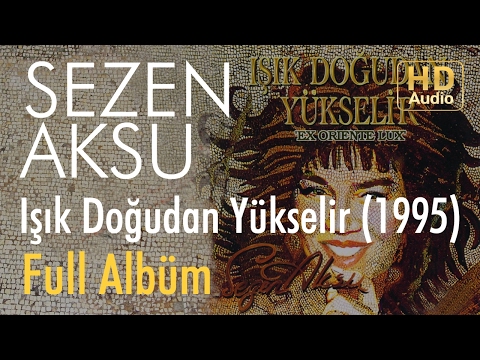 Sezen Aksu - Işık Doğudan Yükselir 1995 Full Albüm (Official Audio)