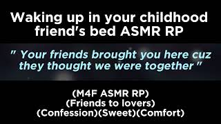 Waking up in your childhood friend's bed (M4F ASMR RP)(Friends to lovers)(Confession)(Sweet)