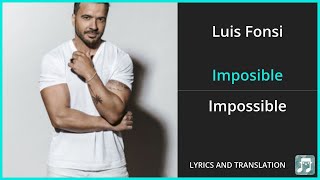 Luis Fonsi - Imposible Lyrics English Translation - ft Ozuna - Spanish and English Dual Lyrics