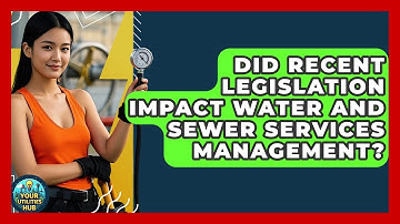 Did Recent Legislation Impact Water and Sewer Services Management? - Your Utilities Hub