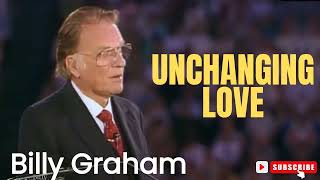 Unchanging Love   |    Billy Graham Classic