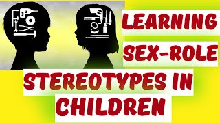 LEARNING SEX-ROLE STEREOTYPES IN CHILDREN #childdevelopment #childhood | CHILDHOOD PERIOD
