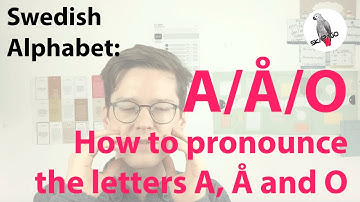 Swedish alphabet: learn how to pronounce the letters A, Å, and O
