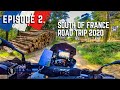 SOUTH OF FRANCE 2020 ROAD TRIP EPISODE 2