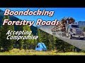 Boondocking Forestry Roads - Accepting Compromise