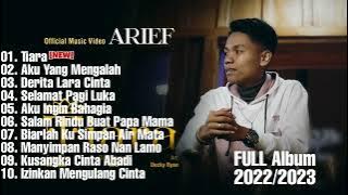 ARIEF - TIARA || FULL ALBUM TERBARU 2022/2023