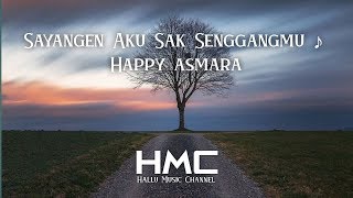 Happy Asmara - Sayangen aku sak senggangmu (lirik)