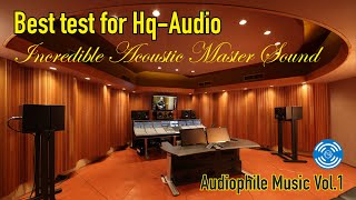 Best test for Hq-audio (Incredible Acoustic Master Sound)-Audiophile Music Vol.1