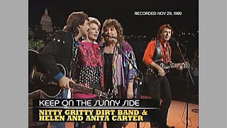 Nitty Gritty Dirt Band &amp; Helen and Anita Carter ~ Keep On the Sunny Side (Austin City Limits) 1989