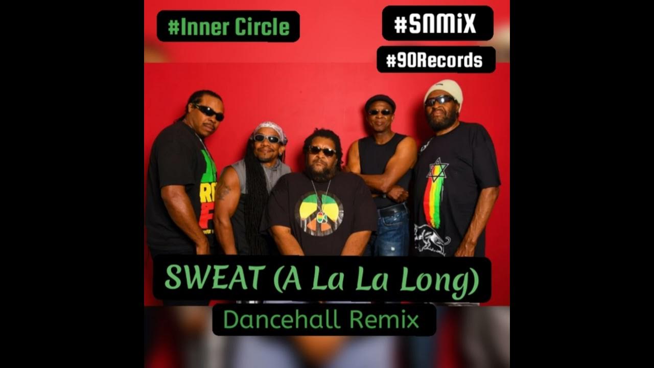 Inner Circle Sweat (A La La Long) (Instrumental) (Dancehall Remix) (SNMiX) BPM 86 YouTube Inner Circle Sweat (A La La Long) (Instrumental) (Dancehall Remix) (SNMiX) BPM 86 YouTube