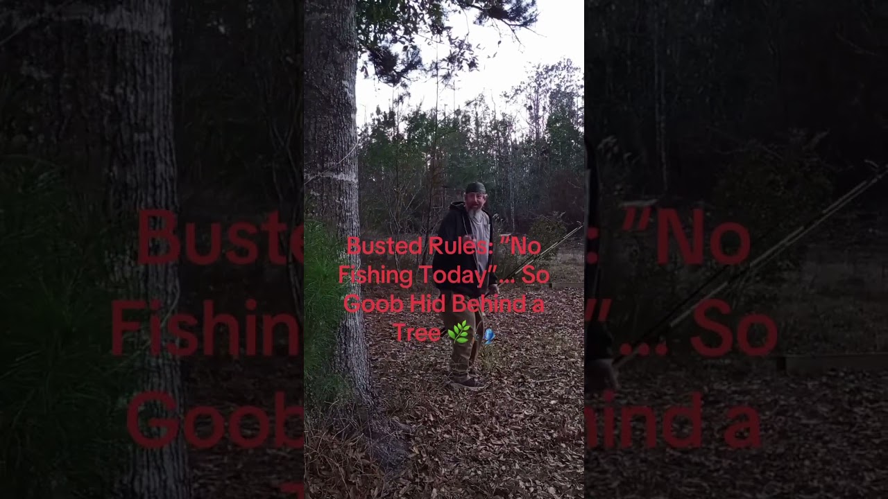 Busted Rules: “No Fishing Today”… So Goob Hid Behind a Tree 🌿🎣