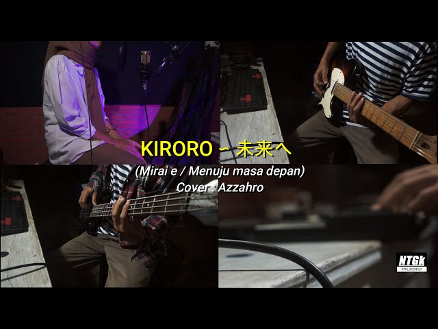 KIRORO ∽ 未来へ (Mirai e / Menuju masa depan) Cover by Azzahro class=