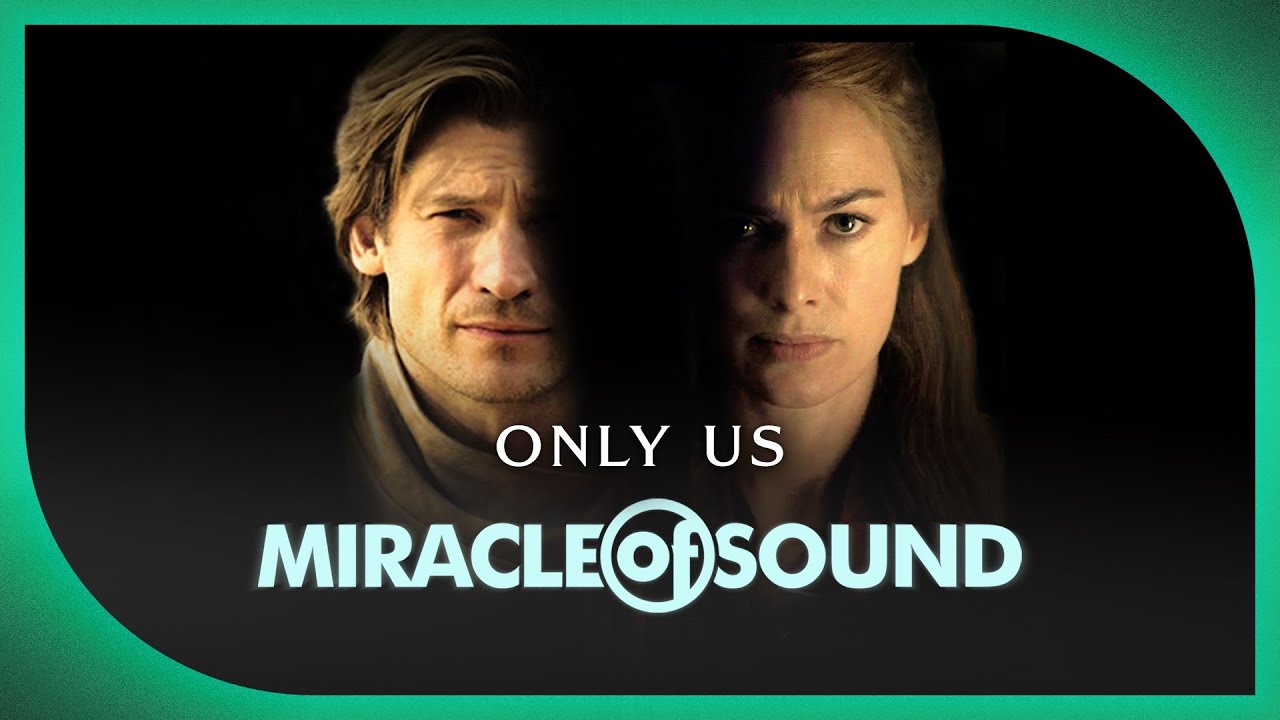 CERSEIJAIME SONG   Only Us by Miracle Of Sound ft Karliene Game Of Thrones