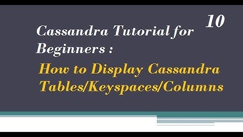 How to Display all Cassandra Tables